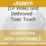 (LP Vinile) God Dethroned - Toxic Touch vinile