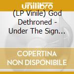 (LP Vinile) God Dethroned - Under The Sign Of The Iron Cross vinile