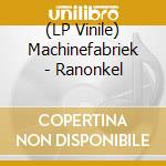 (LP Vinile) Machinefabriek - Ranonkel vinile
