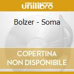 Bolzer - Soma cd