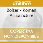 Bolzer - Roman Acupuncture cd