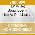 (LP Vinile) Bongripper - Live At Roadburn 2012 (2 Lp) vinile
