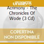 Acrimony - The Chronicles Of Wode (3 Cd) cd