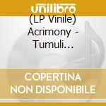 (LP Vinile) Acrimony - Tumuli Schroomaroom (2 Lp) vinile