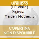 (LP Vinile) Sigiryia - Maiden Mother Crone lp vinile