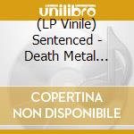 (LP Vinile) Sentenced - Death Metal Orchestra.. vinile