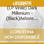 (LP Vinile) Dark Millenium - (Black)Ashore The Celestial Burden vinile
