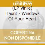 (LP Vinile) Haunt - Windows Of Your Heart vinile