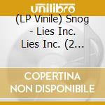 (LP Vinile) Snog - Lies Inc. Lies Inc. (2 Lp) lp vinile