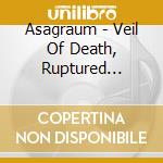 Asagraum - Veil Of Death, Ruptured (Ltd.Box) cd