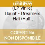 (LP Vinile) Haunt - Dreamers - Half/Half Vinyl With Splatter vinile