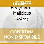 Bodyfarm - Malicious Ecstasy cd