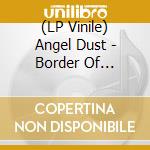 (LP Vinile) Angel Dust - Border Of Reality (Oxblood) vinile