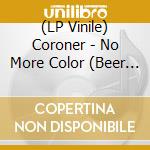 (LP Vinile) Coroner - No More Color (Beer Vinyl) vinile