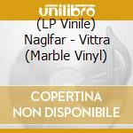 (LP Vinile) Naglfar - Vittra (Marble Vinyl) vinile