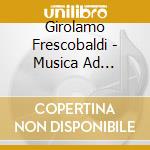 Girolamo Frescobaldi - Musica Ad Honorem Beatae Mariae Virginis cd