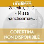 Zelenka, J. D. - Missa Sanctissimae Trinit cd musicale di Zelenka, J. D.
