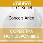J. C. Kridel - Concert-Arien cd