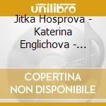 Jitka Hosprova - Katerina Englichova - Rhapsody cd
