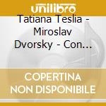 Tatiana Teslia - Miroslav Dvorsky - Con Tutta La Forza cd