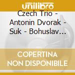 Czech Trio - Antonin Dvorak - Suk - Bohuslav Martinu - Piano Trios cd