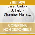 Jans, Carlo - J. Feld - Chamber Music For Flute, Vol cd