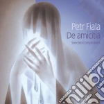 Petr Fiala - De Amicitia: Selected Compositions cd