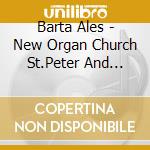 Barta Ales - New Organ Church St.Peter And Paul, Meln cd