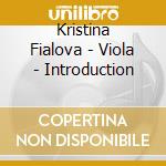 Kristina Fialova - Viola - Introduction