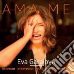 Eva Garajova: Ama Me - Respighi, Stravinsky, Part, Eben, Bodorova