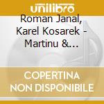 Roman Janal, Karel Kosarek - Martinu & Schneider-Trnavsky: Slovak Folk Poetry In Songs cd