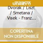 Dvorak / Liszt / Smetana / Visek - Franz Liszt & Czech Music cd