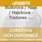 Bodorova / Haas / Hajickova - Triotones - Czech Chamber Music cd
