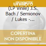 (LP Vinile) J.S. Bach / Semionov / Lukes - Musica Danzante vinile
