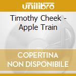 Timothy Cheek - Apple Train cd