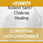 Roland Sant? - Chakras Healing cd