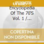 Encyclopedia Of The 70'S Vol. 1 / Various (2 Cd) cd