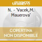 N. - 'Vacek,M. Mauerova' cd