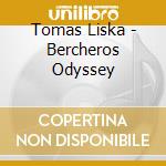 Tomas Liska - Bercheros Odyssey cd