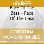 Face Of The Bass - Face Of The Bass cd