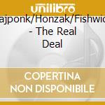 Najponk/Honzak/Fishwick - The Real Deal cd