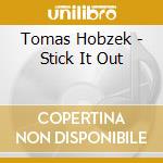 Tomas Hobzek - Stick It Out cd