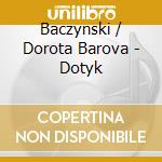 Baczynski / Dorota Barova - Dotyk cd