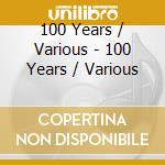 100 Years / Various - 100 Years / Various cd