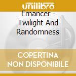Emancer - Twilight And Randomness cd
