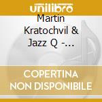 Martin Kratochvil & Jazz Q - Znovu cd