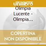Olimpia Lucente - Olimpia Lucente: Desiderata cd musicale di Olimpia Lucente