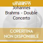 Johannes Brahms - Double Concerto cd