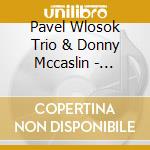 Pavel Wlosok Trio & Donny Mccaslin - Alternate Reality cd