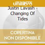 Justin Lavash - Changing Of Tides cd